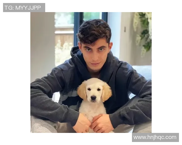 哈弗茨与足球球星情侣的甜蜜爱情故事揭秘背后不为人知的点滴 哈弗茨与足球球星情侣的甜蜜爱情故事揭秘背后不为人知的点滴